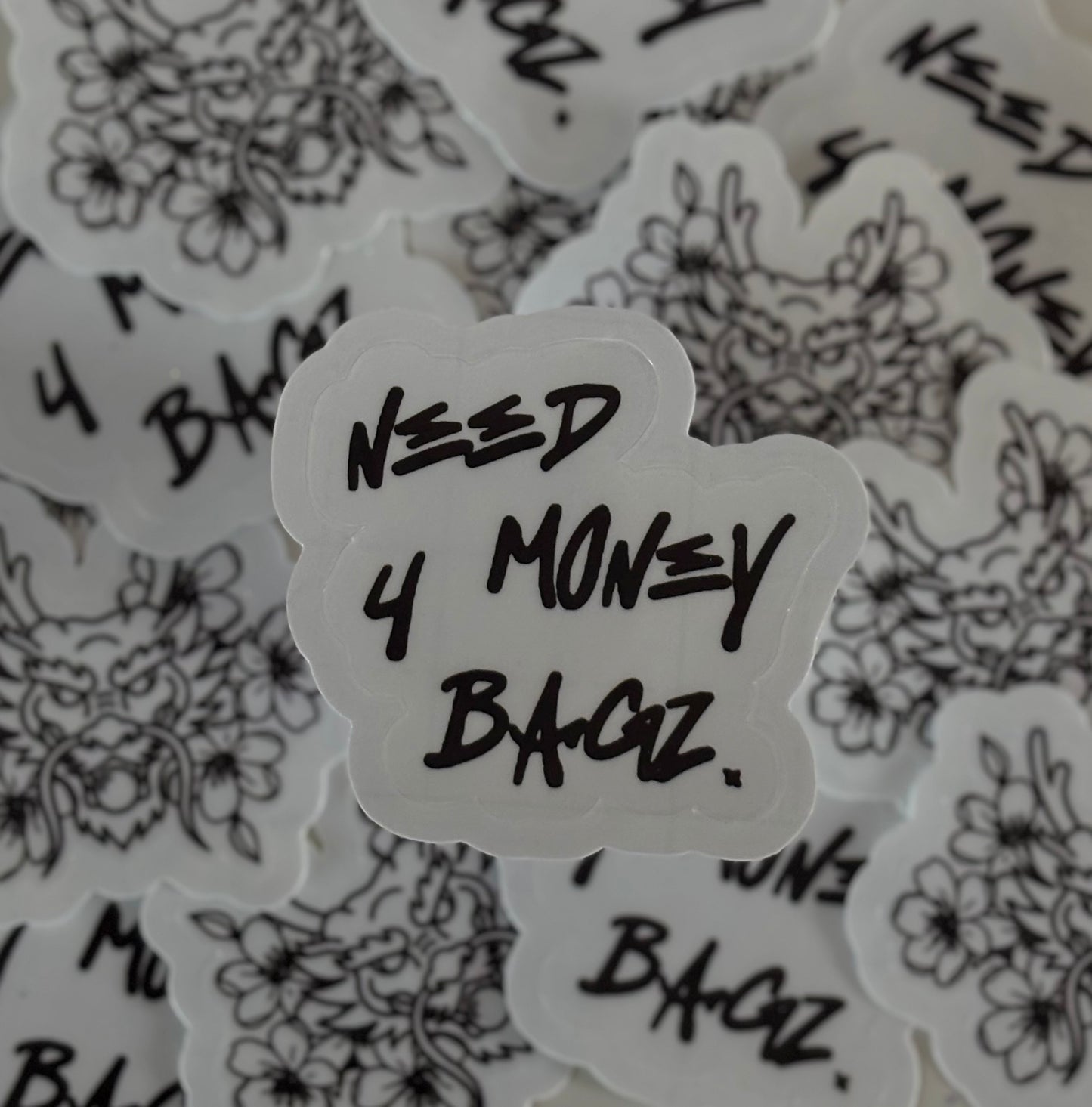 NEEDMONEY4BAGZ STICKER