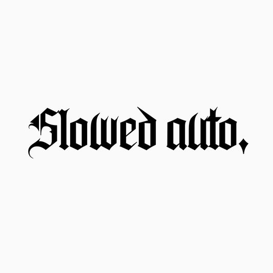 SLOWED AUTO decal