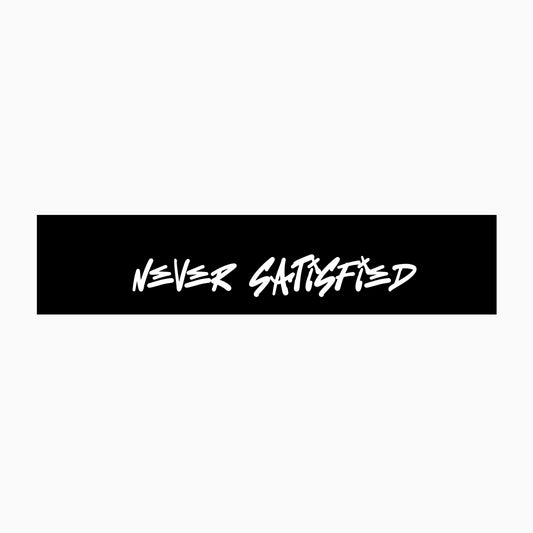 NEVER SATISFIED sunstrip